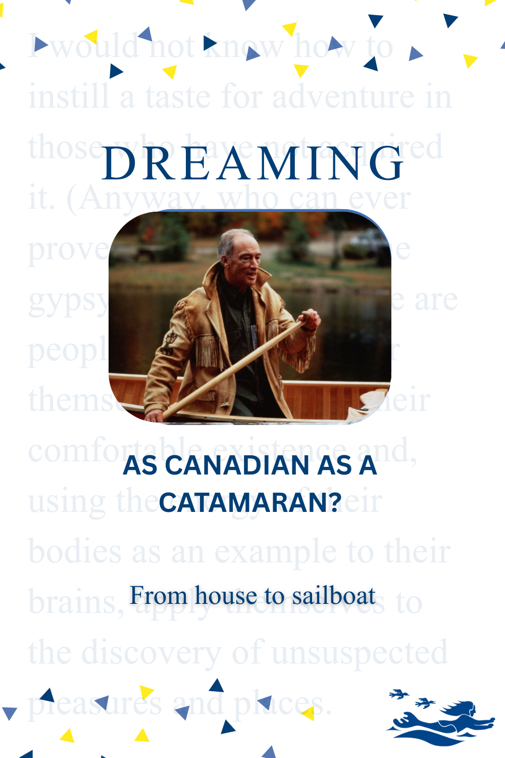 Picture of Pierre Trudeau in a canoe with quote from an essay he wrote about the experience of adventure and canoeing.