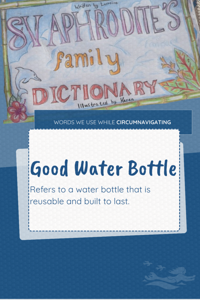 Good water bottle refers to a Nalgene bottle and is part of the SV Aphrodite Family Dictionary