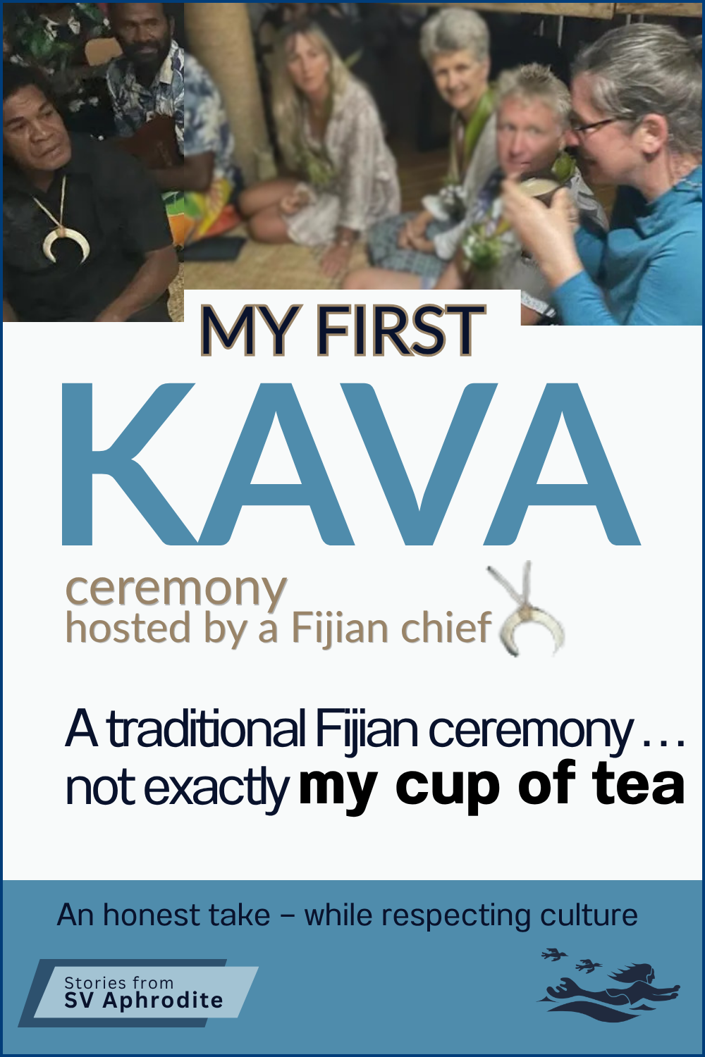 A picture of a Fijian chief in Savusavu during a Sevusevu ceremony. Beside him are some anxious cruisers and me who is trying Kava for the first time.