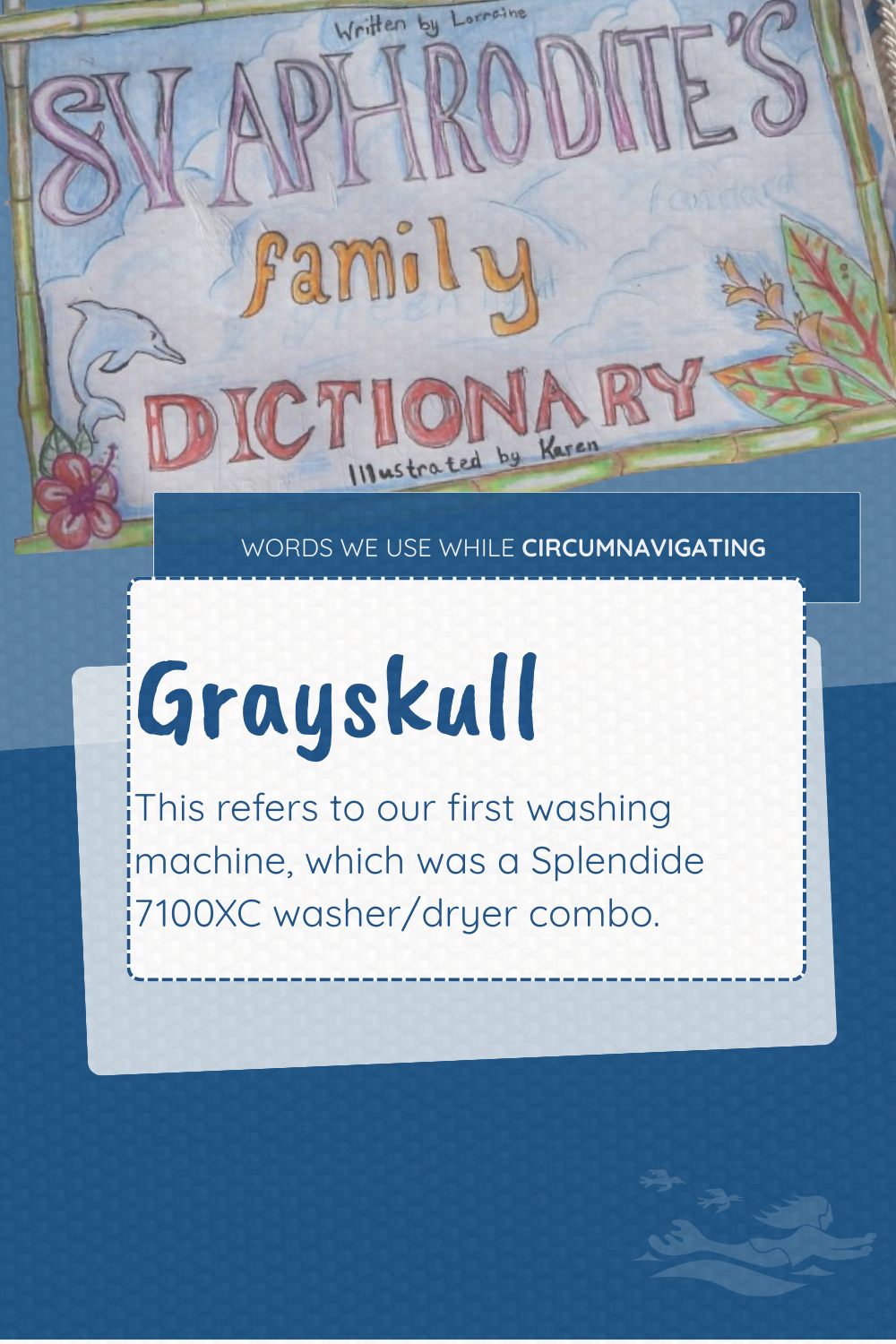 Grayskull is a term that is part of the SV Family Dictionary and refers to our Splendide washing machine