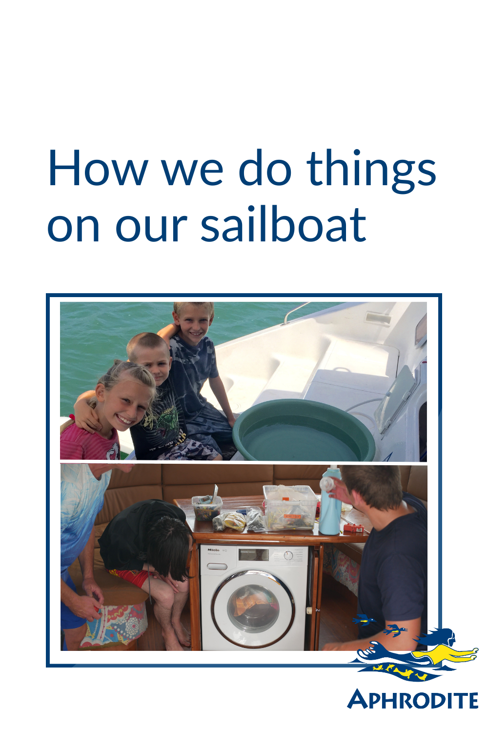 A before and after photo of our kids with a hand laundry bucket on the back transom of SV Aphrodite and inside our saloon looking at our Miele machine in a hutch.