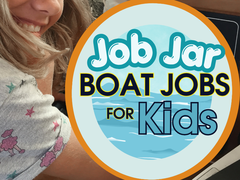 Job Jar Boat Jobs For Kids with Karen dusting our Nav desk in the background on SV Aphrodite